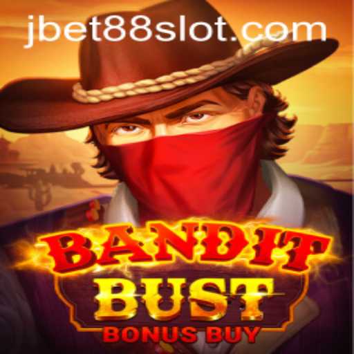 BanditBustBonusBuy: Dive into the Exciting World of JBET88's Latest Game